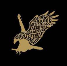 Drums Are For Parades : Artificial sacrificial darkness in the temple of the damned